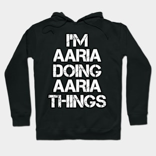 Aaria Name - Aaria Doing Aaria Things Hoodie